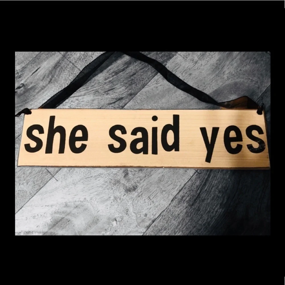 She said yes Rustic Wood Engagement Party Sign